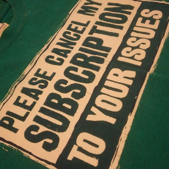 Please Cancel My Subscription To Your Issues Shirt - Picture 4 of 8